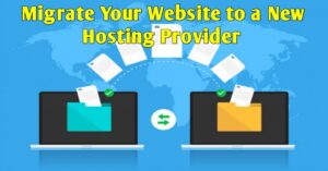 How to Properly Migrate Your Website to a New Hosting Provider