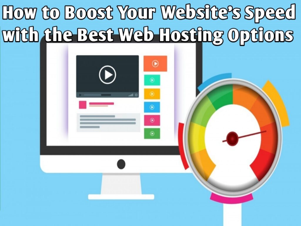 How to Boost Your Website's Speed with the Best Web Hosting Options