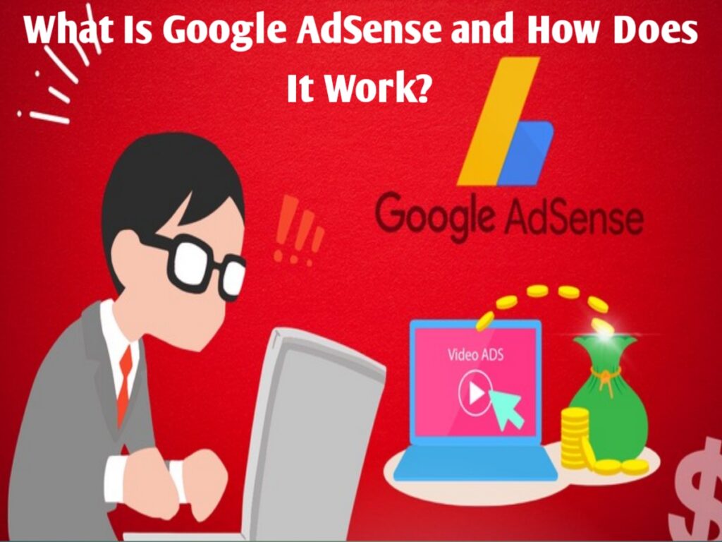 What Is Google AdSense and How Does It Work?