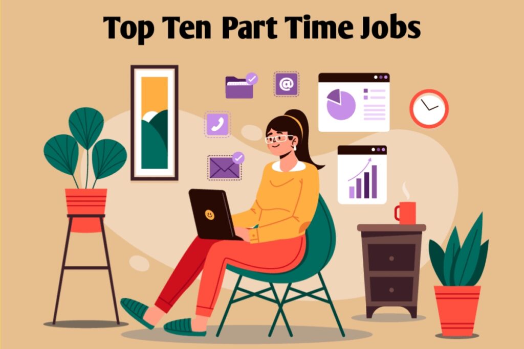 Top Ten Part Time Jobs You Can Do From Home